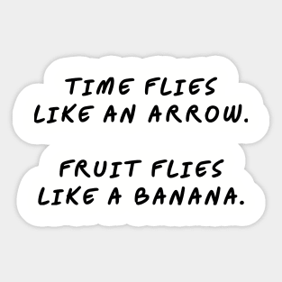 Time flies like an arrow Fruit flies like a banana Sticker